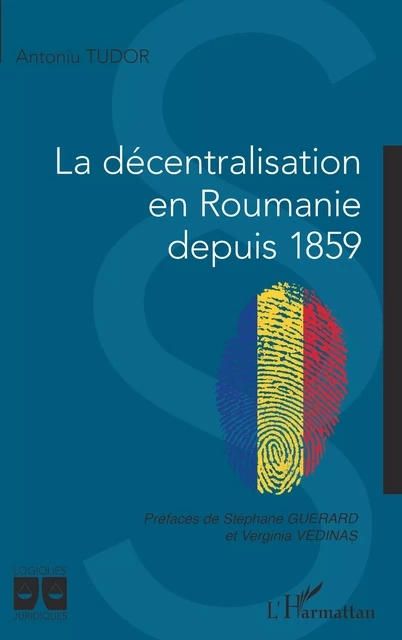 La décentralisation en Roumanie depuis 1859 - Antoniu Tudor - Editions L'Harmattan