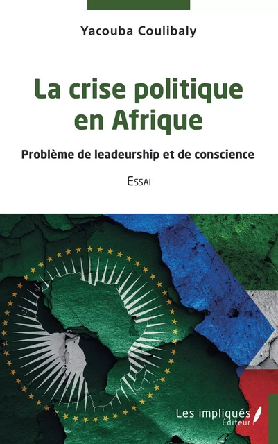 La crise politique en Afrique - Yacouba Coulibaly - Les Impliqués