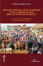 Pour une spiritualité de la mémoire et de réconciliation dans les sociétés en conflit