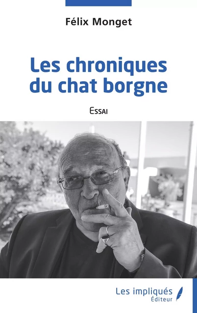 Les chroniques du chat borgne - Félix Monget - Les Impliqués