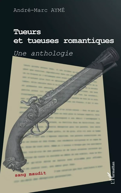 Tueurs et tueuses romantiques - Andre marc Ayme - Editions L'Harmattan