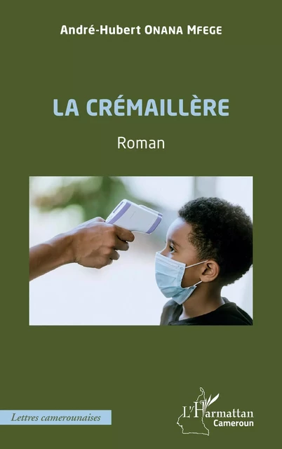 La crémaillère - André-Hubert Onana-Mfege - Editions L'Harmattan