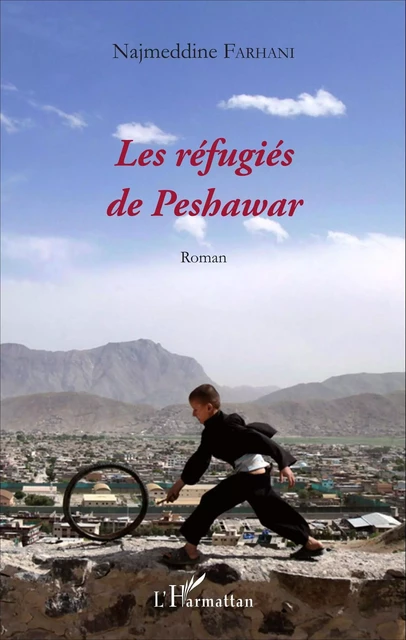 Les réfugiés de Peshawar - Najmeddine Farhani - Editions L'Harmattan