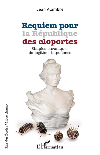 Requiem pour la République des cloportes - Jean Alambre - Editions L'Harmattan