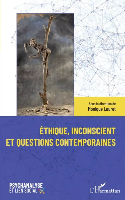 Éthique, inconscient et questions contemporaines - Monique Lauret - Editions L'Harmattan