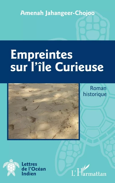 Empreintes sur l'île Curieuse - Amenah Jahangeer-Chojoo - Editions L'Harmattan