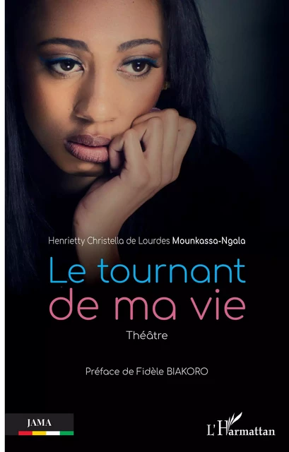 Le tournant de ma vie - Henrietty Christella de Lourdes Mounkassa-Ngala - Editions L'Harmattan