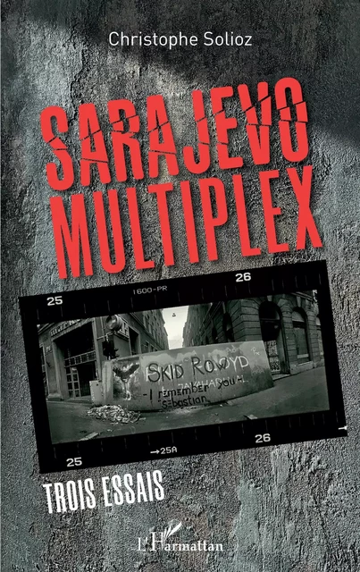 Sarajevo Multiplex - Christophe Solioz - Editions L'Harmattan