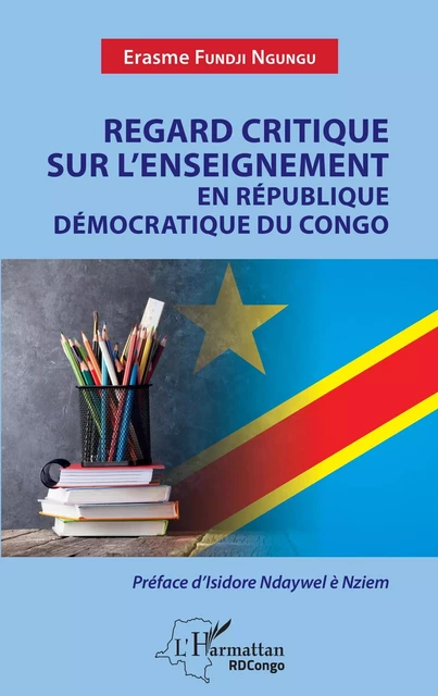 Regard critique sur l'enseignement en République démocratique du Congo - Erasme Fundji Ngungu - Editions L'Harmattan