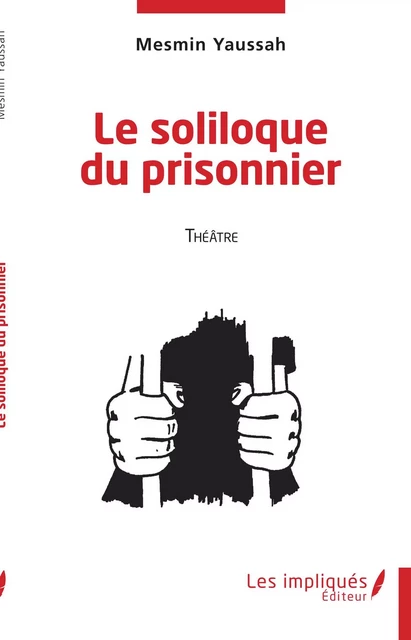 Le soliloque du prisonnier - Mesmin Yaussah - Les Impliqués