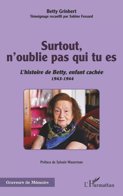 Surtout, n'oublie pas qui tu es - Berthe GRINBERT, Sabine Fessard - Editions L'Harmattan