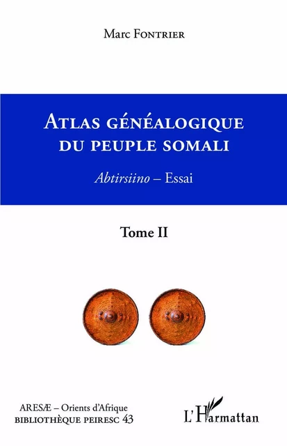 Atlas généalogique du peuple somali  Tome 2 - Marc Fontrier - Editions L'Harmattan