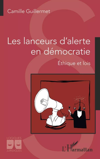 Les lanceurs d'alerte en démocratie -  Guillermet camille - Editions L'Harmattan