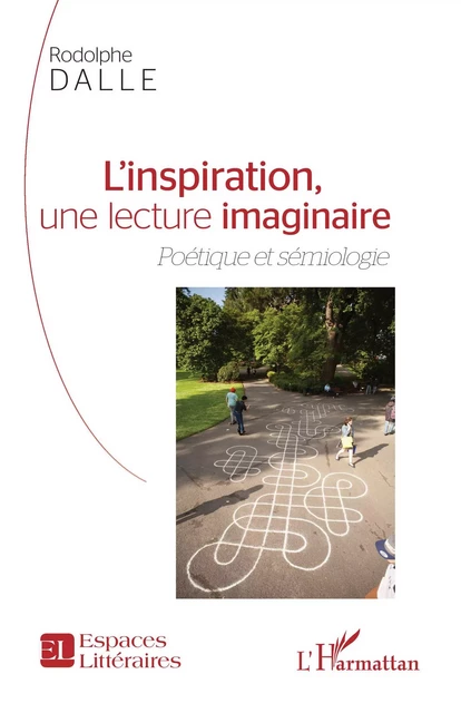 L'inspiration, une lecture imaginaire - Rodolphe Dalle - Editions L'Harmattan