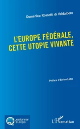 L'Europe fédérale, cette utopie vivante