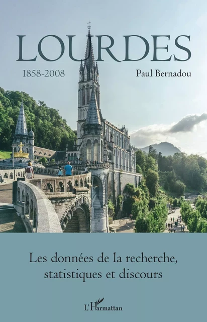 Lourdes - Paul Bernadou - Editions L'Harmattan