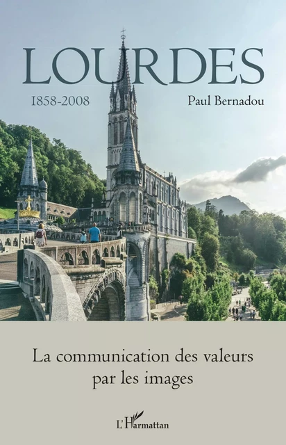 Lourdes - Paul Bernadou - Editions L'Harmattan