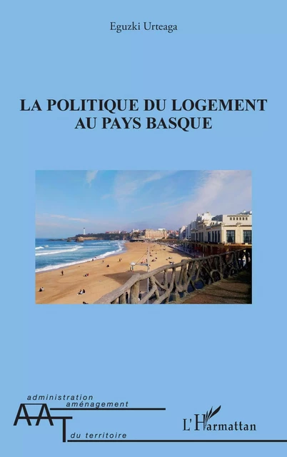 La politique du logement au pays basque - Eguzki Urteaga - Editions L'Harmattan