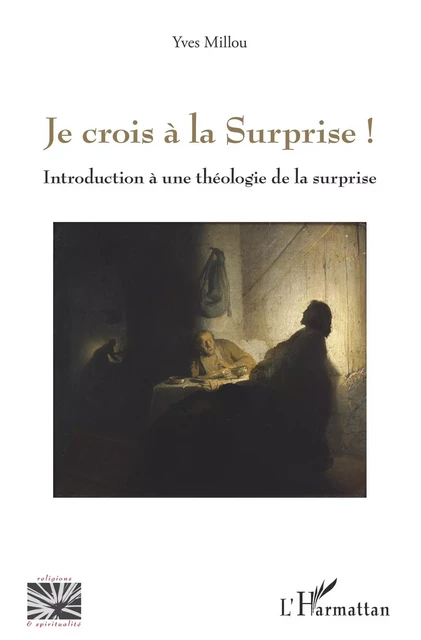 Je crois à la Surprise ! - Yves Millou - Editions L'Harmattan