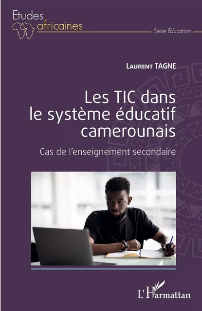 Les TIC dans le système éducatif camerounais - Laurent Tagne - Editions L'Harmattan