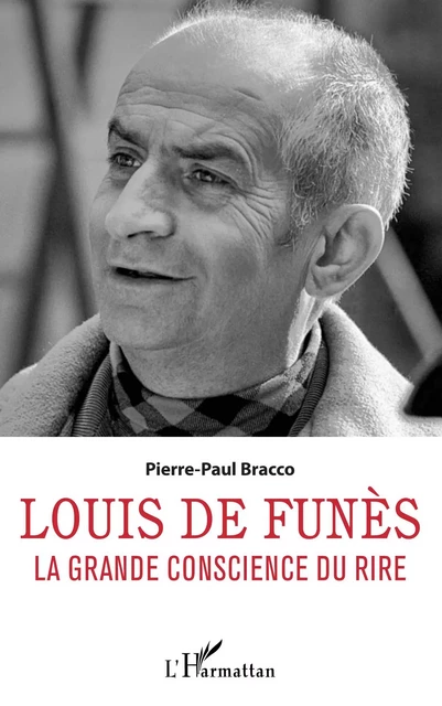 Louis de Funès - Pierre-Paul Bracco - Editions L'Harmattan