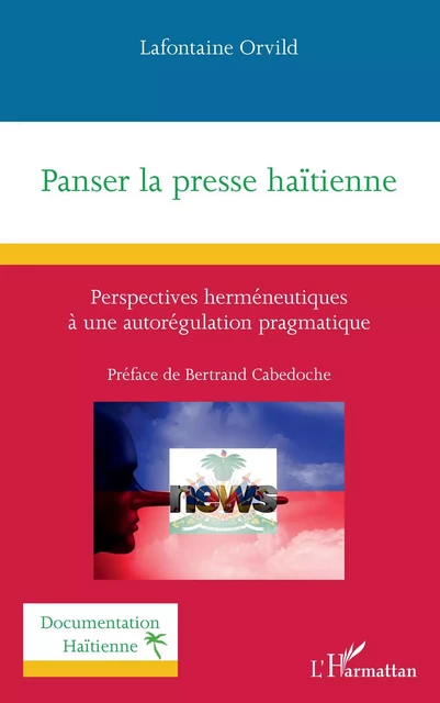 Panser la presse haïtienne - Lafontaine Orvild - Editions L'Harmattan