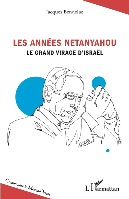 Les années Netanyahou - Jacques Bendelac - Editions L'Harmattan