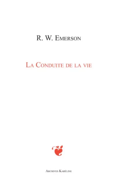 La Conduite de la vie - Ralph Waldo Emerson - Archives Karéline