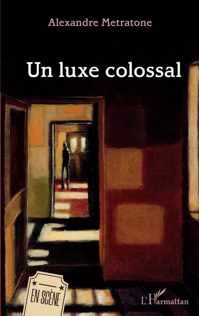 Un luxe colossal - Alexandre Metratone - Editions L'Harmattan