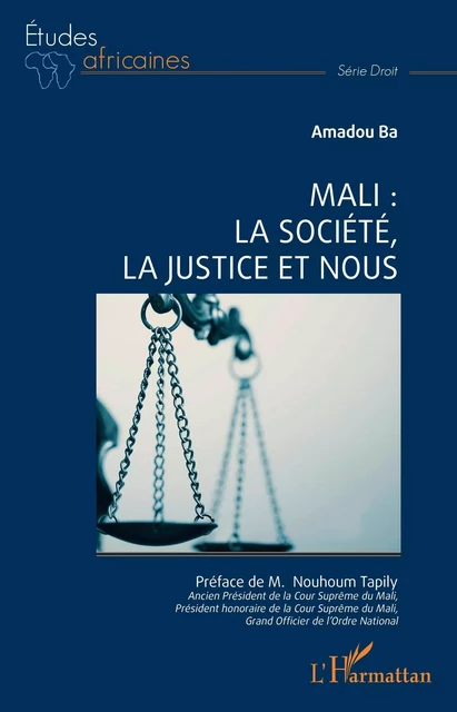 Mali : la société, la justice et nous - Amadou Bâ - Editions L'Harmattan