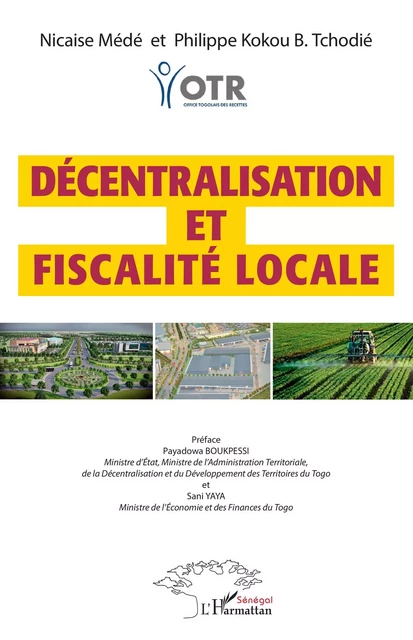 Décentralisation et fiscalité locale - Nicaise Mede, Philippe Kokou B. Tchodié - Editions L'Harmattan