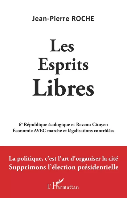 Les Esprits Libres - Jean-Pierre Roche - Editions L'Harmattan