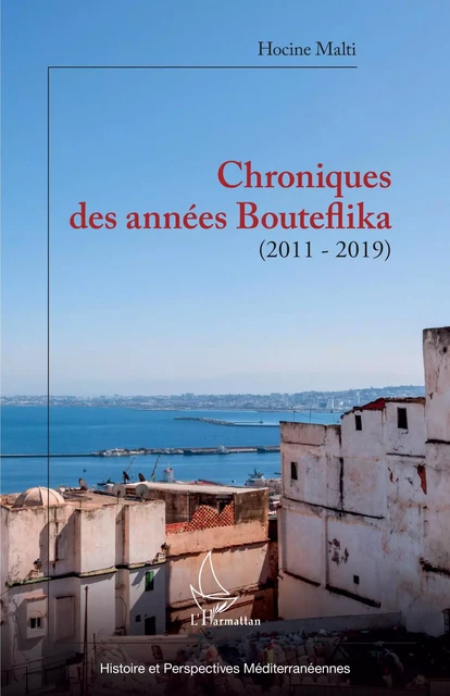 Chroniques des années Bouteflika - Hocine Malti - Editions L'Harmattan