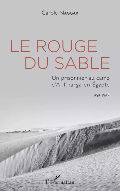 Le Rouge du sable - Carole Naggar - Editions L'Harmattan