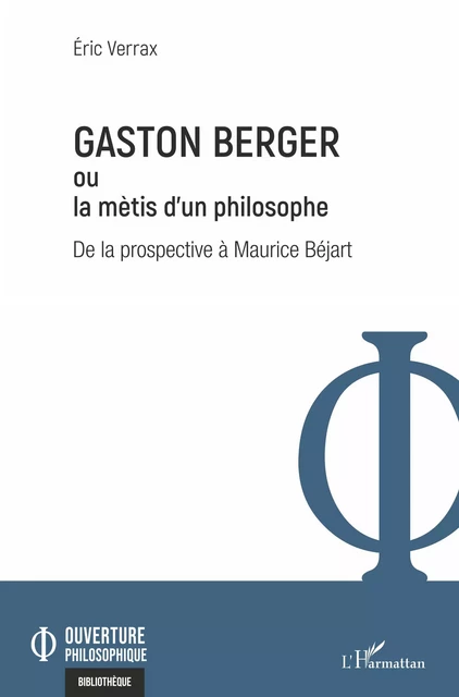 Gaston Berger ou la mètis d'un philosophe - Eric Verrax - Editions L'Harmattan