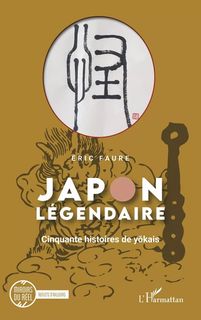 Japon légendaire - Éric Faure - Editions L'Harmattan