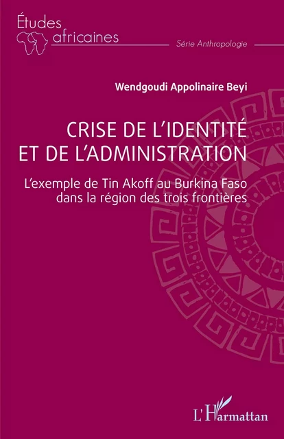 Crise de l'identité et de l'administration - Wendgoudi Appolinaire Beyi - Editions L'Harmattan