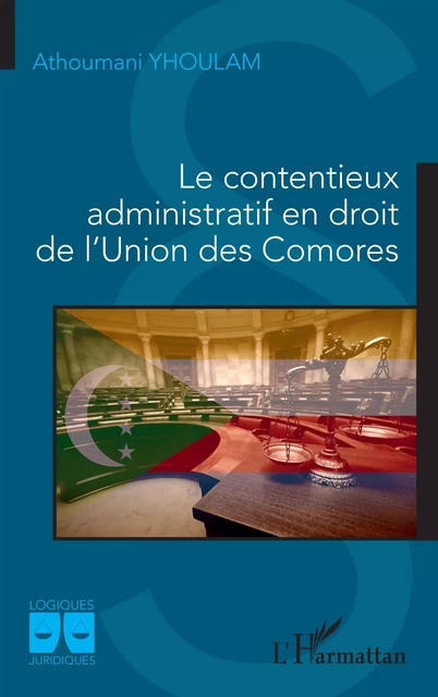 Le contentieux administratif en droit de l'Union des Comores - Athoumani Yhoulam - Editions L'Harmattan