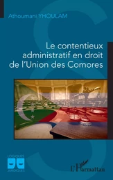 Le contentieux administratif en droit de l'Union des Comores