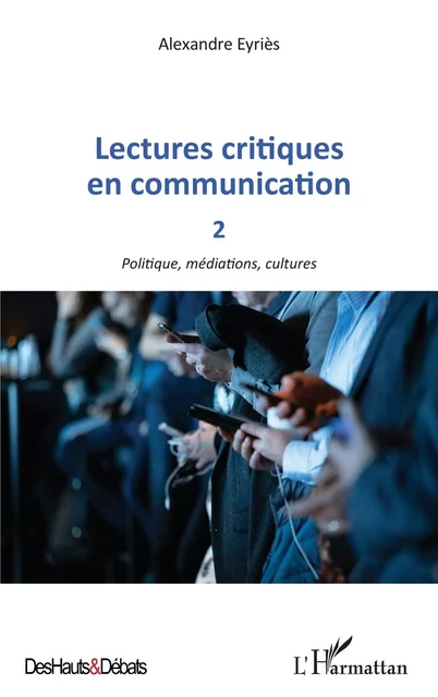 Lectures critiques en communication 2 - Alexandre Eyriès - Editions L'Harmattan