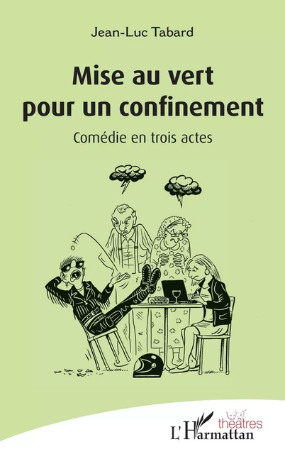 Mise au vert pour un confinement - Jean-Luc Tabard - Editions L'Harmattan