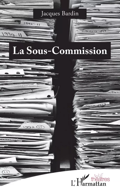 La Sous-Commission - Jacques Bardin - Editions L'Harmattan