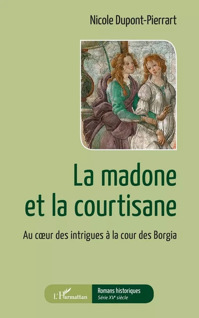 La madone et la courtisane - Nicole Dupont-Pierrart - Editions L'Harmattan