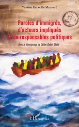 Paroles d'immigrés, d'acteurs impliqués et de responsables politiques