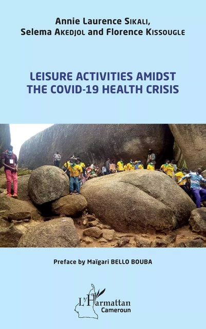 Leisure activities amidst the Covid-19 health crisis - Annie Laurence Sikali, Selema Akedjol, Florence Kissougle - Editions L'Harmattan