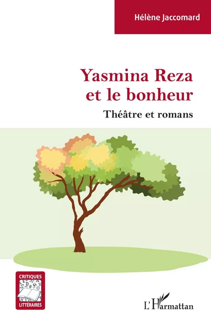 YASMINA REZA ET LE BONHEUR - Hélène Jaccomard - Editions L'Harmattan