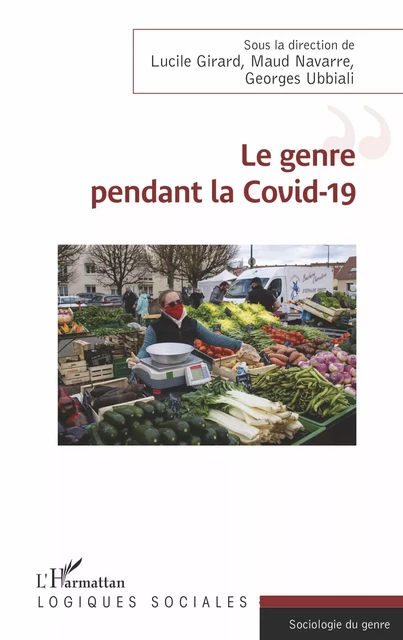 Le genre pendant la Covid-19 - Lucile Girard, Maud Navarre, Georges Ubbiali - Editions L'Harmattan