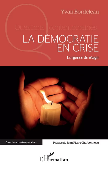 La démocratie en crise - Yvan Bordeleau - Editions L'Harmattan