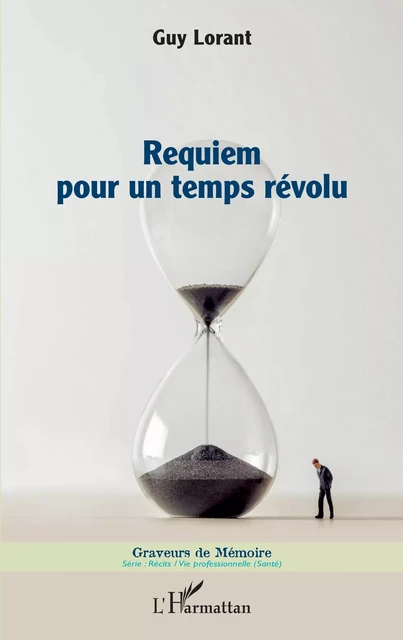 Requiem pour un temps révolu - Guy Lorant - Editions L'Harmattan