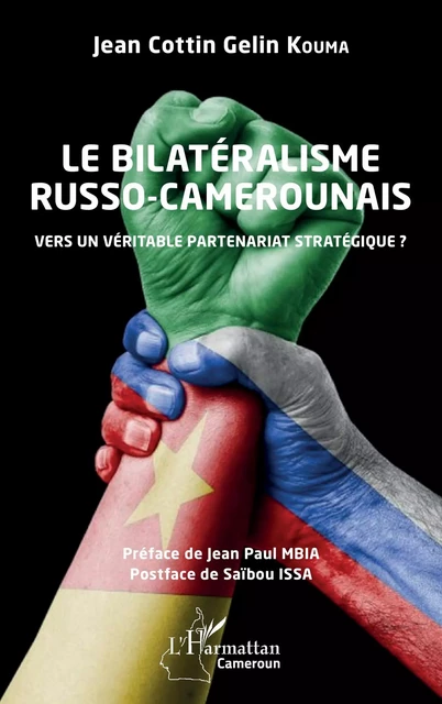 Le bilatéralisme russo-camerounais - Jean Cottin Gelin Kouma - Editions L'Harmattan